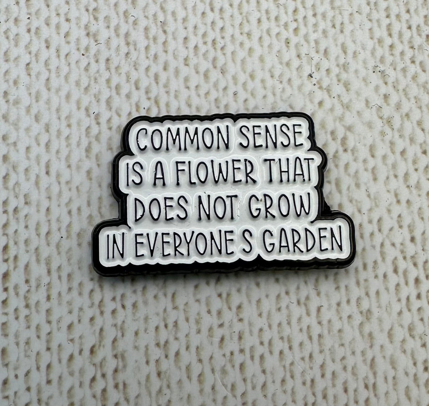 Common Sense Is a Flower Needle Minder