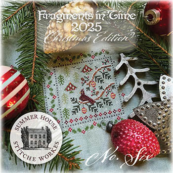 Fragments in Time 2025 #6 (Christmas) - Summer House Stitche Works