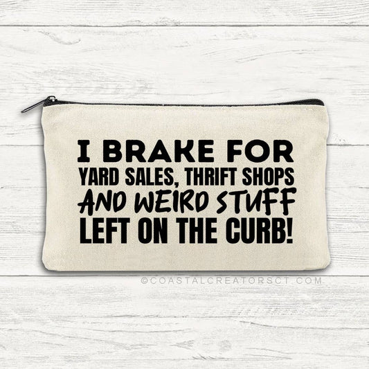 I Brake for Weird Stuff on Curb Multi-Use Canvas Zipper Bag