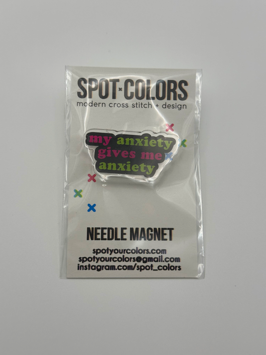 My Anxiety Gives Me Anxiety Needle Minder