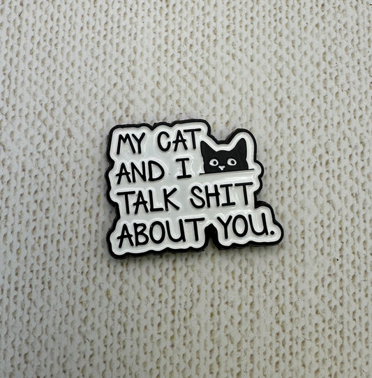 My Cat and I Talk Shit About You Needle Minder