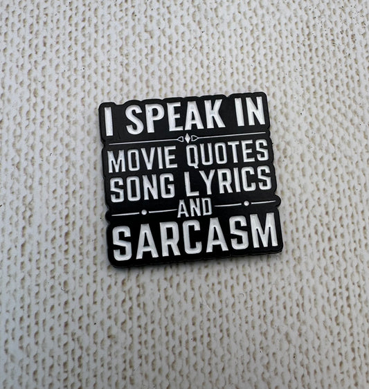 I Speak in Movie Quotes, Song Lyrics, and Sarcasm Needle Minder