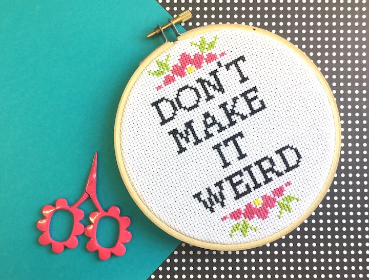 Don't Make It Weird Counted Cross Stitch DIY KIT Intermediate - Spot Colors - Online Exclusive