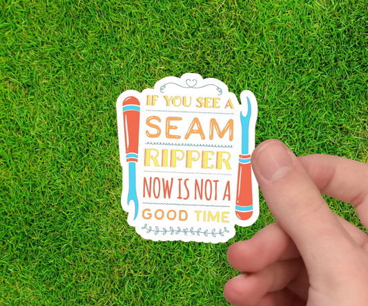 If You See Me With a Seam Ripper, Run! Funny Sewing Sticker