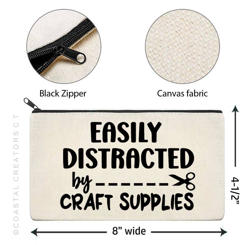 Easily Distracted by Craft Supplies Canvas Zipper Pouch