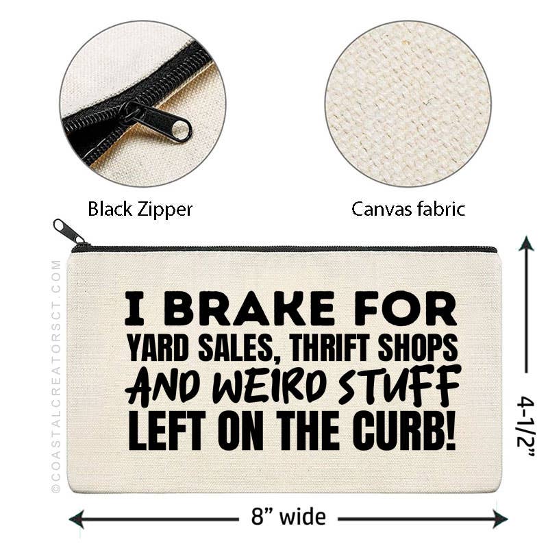I Brake for Weird Stuff on Curb Multi-Use Canvas Zipper Bag