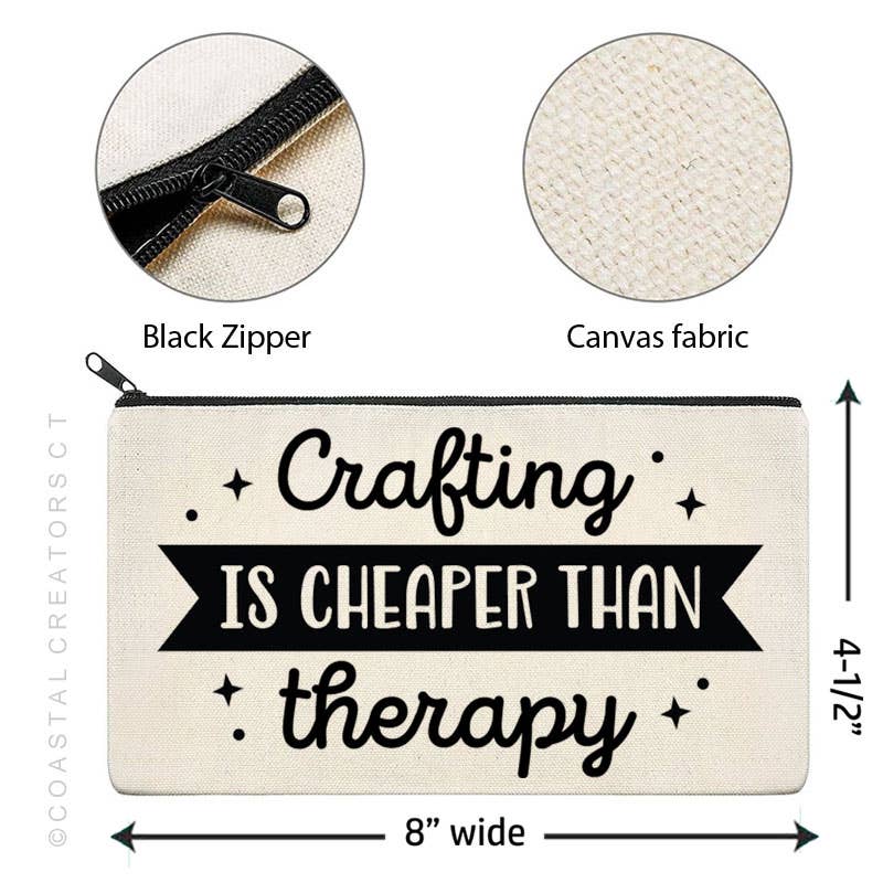 Crafting is Cheaper than Therapy Canvas Zipper Pouch Bag