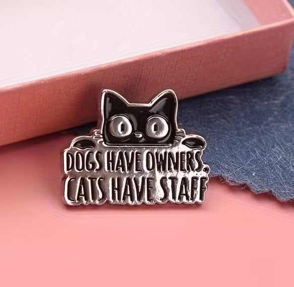 Dogs have Owners Cats have Staff Needleminder